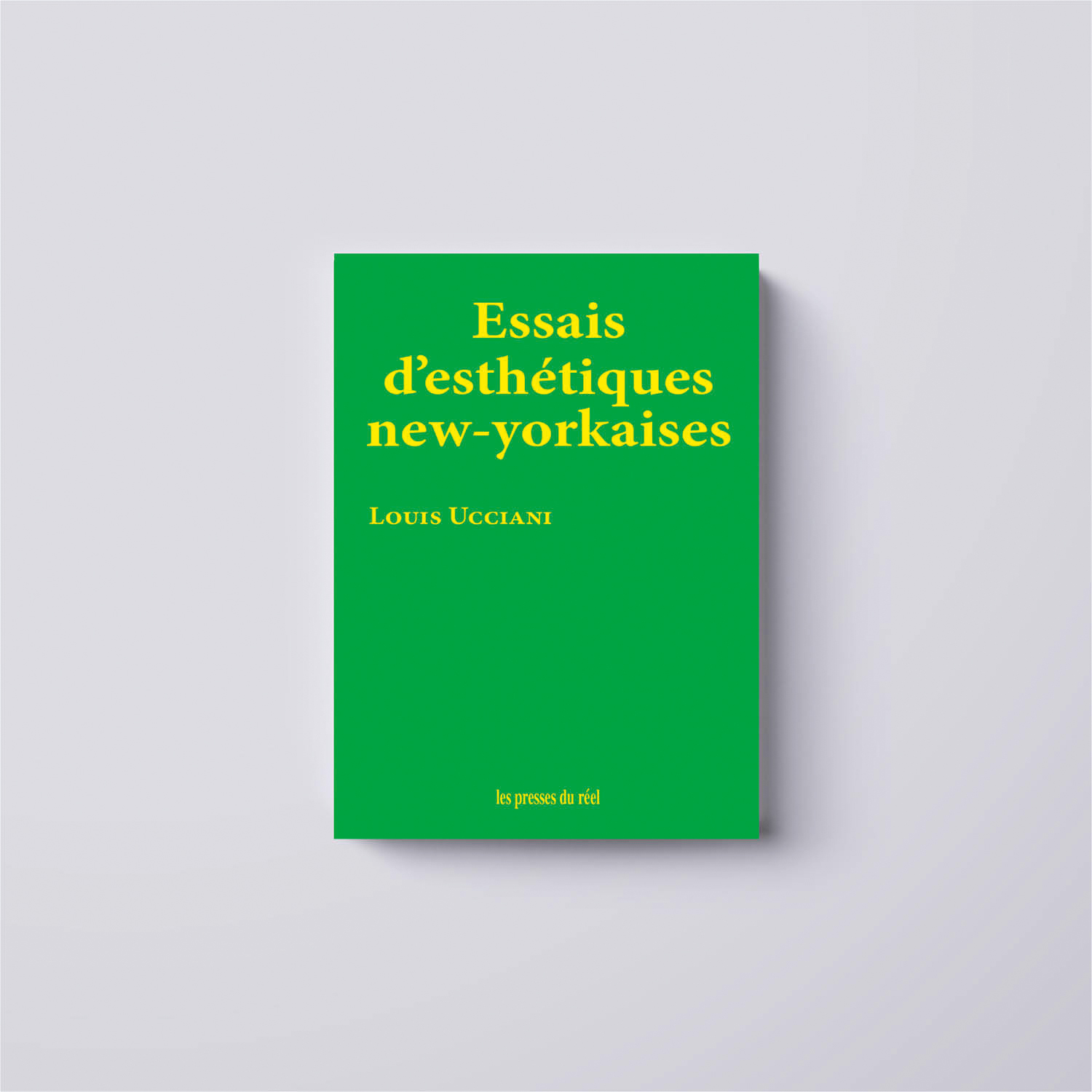 Louis Ucciani,Essais d’esthétiques new-yorkaises, couverture, 2024.